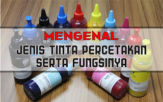 Mengenal Jenis Tinta Percetakan dan Fungsinya Mengenal Jenis Tinta Percetakan dan Fungsinya